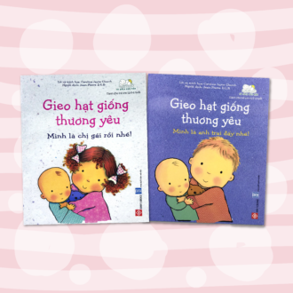 Combo sách GIEO YÊU THƯƠNG - dành cho anh chị em trong gia đình (0-6 tuổi)