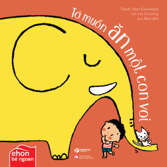 Sách: Tớ muốn ăn một con voi (0-3 tuổi)